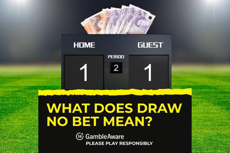 Kèo Draw No Bet là gì?